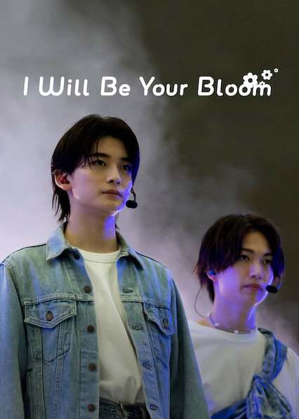 I Will Be Your Bloom