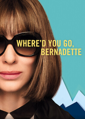 Where'd You Go, Bernadette?